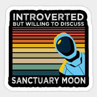 Introverted But Willing to Discuss Sanctuary Moon Sticker